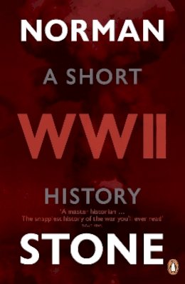 Norman Stone - World War Two: A Short History - 9780141037141 - V9780141037141