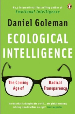 Daniel Goleman - Ecological Intelligence: The Coming Age of Radical Transparency - 9780141039091 - V9780141039091