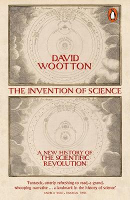 David Wootton - The Invention of Science: A New History of the Scientific Revolution - 9780141040837 - V9780141040837