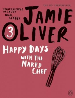 Jamie Oliver - Happy Days With The Naked Chef - 9780141042985 - V9780141042985