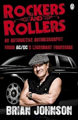 Brian Johnson - Rockers and Rollers: An Automotive Autobiography - 9780141043517 - V9780141043517