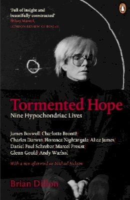 Brian Dillon - Tormented Hope: Nine Hypochondriac Lives - 9780141044057 - V9780141044057