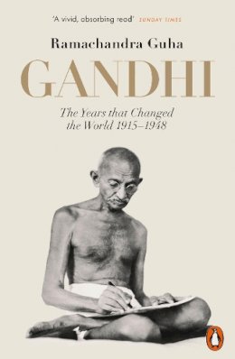 Ramachandra Guha - Gandhi 1914-1948: The Years That Changed the World - 9780141044231 - V9780141044231