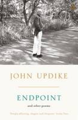 John Updike - Endpoint and Other Poems - 9780141044507 - V9780141044507