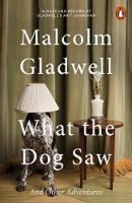 Malcolm Gladwell - What The Dog Saw - 9780141044804 - 9780141044804