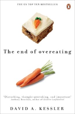 David Kessler - The End of Overeating: Taking Control of Our Insatiable Appetite - 9780141047812 - V9780141047812