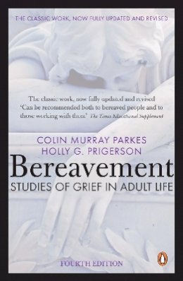 Colin Murray Parkes - Bereavement (4th Edition): Studies of Grief in Adult Life - 9780141049410 - V9780141049410