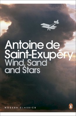 Antoine Saint-Exupery - Wind, Sand and Stars - 9780141183190 - 9780141183190