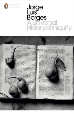 Jorge Luis Borges - A Universal History of Iniquity - 9780141183855 - V9780141183855