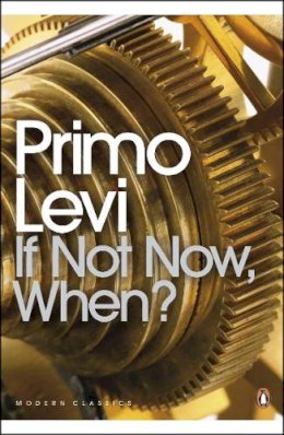 Primo Levi - If Not Now, When? - 9780141183909 - V9780141183909