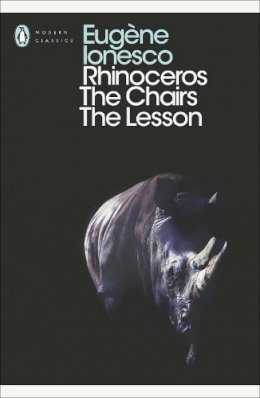 Eugene Ionesco - Rhinoceros, The Chairs, The Lesson - 9780141184296 - V9780141184296