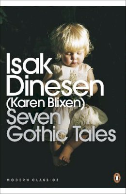 Isak Dinesen - Seven Gothic Tales - 9780141187198 - V9780141187198