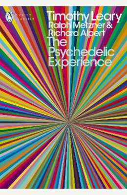 Metzner, Ralph, Alpert, Richard, Leary, Timothy - Modern Classics Psychedelic Experience - 9780141189635 - V9780141189635