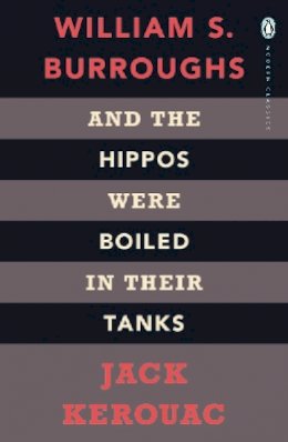 Jack Kerouac - And the Hippos Were Boiled in Their Tanks - 9780141189673 - V9780141189673
