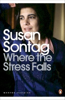 Susan Sontag - Where the Stress Falls - 9780141190211 - V9780141190211
