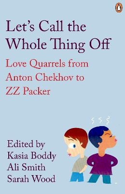 Kasia Boddy - Let´s Call the Whole Thing Off: Love Quarrels from Anton Chekhov to ZZ Packer - 9780141190228 - KOC0008017