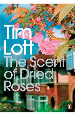 Tim Lott - The Scent of Dried Roses: One family and the end of English Suburbia - an elegy - 9780141191485 - 9780141191485