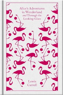 Lewis Carroll - Alice´s Adventures in Wonderland and Through the Looking Glass - 9780141192468 - 9780141192468