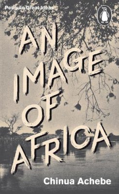 Chinua Achebe - An Image of Africa/ The Trouble with Nigeria - 9780141192581 - V9780141192581