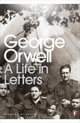 George Orwell - George Orwell: A Life in Letters - 9780141192635 - V9780141192635