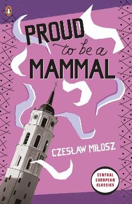 Czeslaw Milosz - Proud to be a Mammal - 9780141193199 - V9780141193199