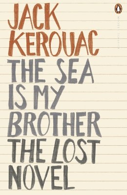 Jack Kerouac - The Sea is My Brother: The Lost Novel - 9780141193342 - V9780141193342