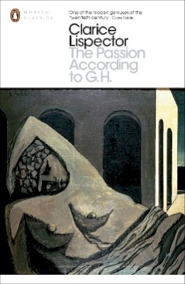 Clarice Lispector - The Passion According to G.H - 9780141197357 - V9780141197357