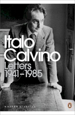 Calvino, Italo - Letters 1941-1985 (Penguin Modern Classics) - 9780141198323 - V9780141198323
