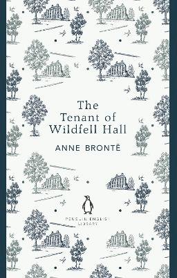 Anne Brontë - The Tenant of Wildfell Hall: Anne Brontë (The Penguin English Library) - 9780141199351 - V9780141199351