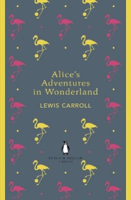 Lewis Carroll - Alice´s Adventures in Wonderland and Through the Looking Glass - 9780141199689 - 9780141199689