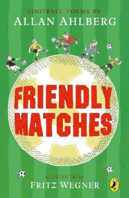 Allan Ahlberg - Friendly Matches - 9780141307497 - 9780141307497