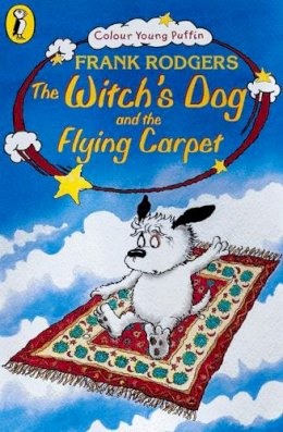 Frank Rodgers - Colour Young Puffin Witchs Dog and the Flying Carpet - 9780141312217 - KSG0005899