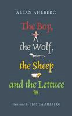 Allan Ahlberg - The Boy, the Wolf, the Sheep and the Lettuce - 9780141317786 - V9780141317786