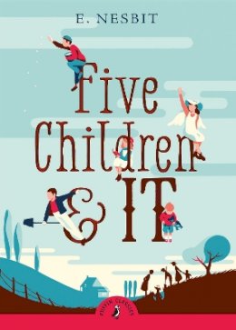 E. Nesbit - Five Children and It (Puffin Classics) - 9780141321615 - V9780141321615