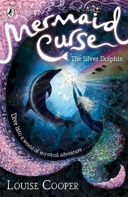 Louise Cooper - Mermaid Curse: The Silver Dolphin - 9780141322254 - KEX0203386