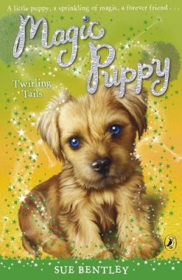 Sue Bentley - Magic Puppy: Twirling Tails - 9780141323817 - V9780141323817 Sue Bentley - Magic Puppy: Twirling Tails - 9780141323817 - V9780141323817