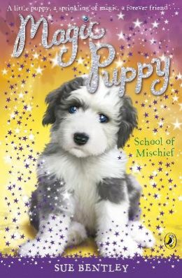 Sue Bentley - Magic Puppy: School of Mischief - 9780141323824 - V9780141323824