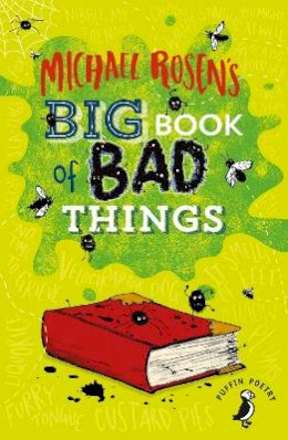 Rosen, Michael - Michael Rosens Big Book of Bad Things - 9780141324517 - V9780141324517