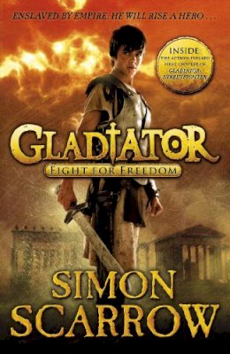 Simon Scarrow - Gladiator: Fight for Freedom - 9780141328584 - V9780141328584