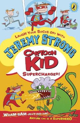 Jeremy Strong - Cartoon Kid - Supercharged! - 9780141334752 - V9780141334752