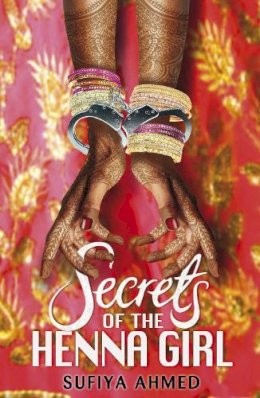 Sufiya Ahmed - Secrets of the Henna Girl - 9780141339801 - V9780141339801