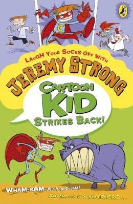 Jeremy Strong - Cartoon Kid Strikes Back! - 9780141339948 - V9780141339948