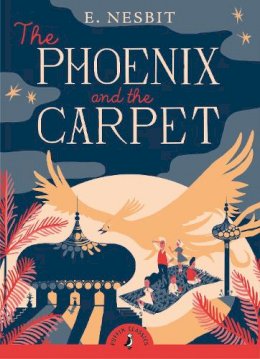 E. Nesbit - The Phoenix and the Carpet - 9780141340869 - V9780141340869