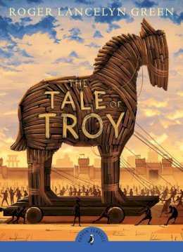 Roger Lancelyn Green - The Tale of Troy - 9780141341965 - V9780141341965