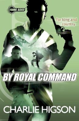 Charlie Higson - Young Bond: By Royal  Command - 9780141343600 - V9780141343600
