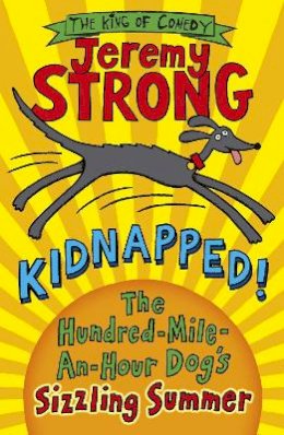 Jeremy Strong - Kidnapped! The Hundred-Mile-an-Hour Dog´s Sizzling Summer - 9780141344195 - V9780141344195