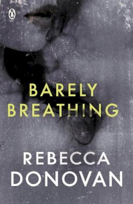 Rebecca Donovan - Barely Breathing (The Breathing Series #2) - 9780141348452 - KHN0000899