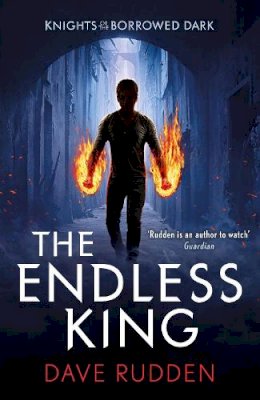 Dave Rudden - The Endless King (Knights of the Borrowed Dark Book 3) - 9780141356624 - 9780141356624