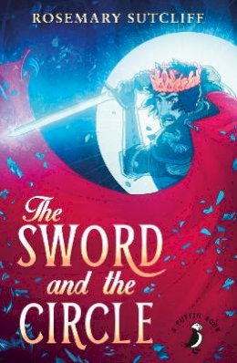 Rosemary Sutcliff - The Sword and the Circle - 9780141362656 - V9780141362656