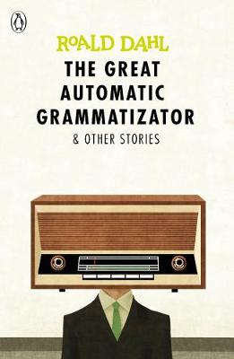 Roald Dahl - The Great Automatic Grammatizator and Other Stories - 9780141365565 - 9780141365565